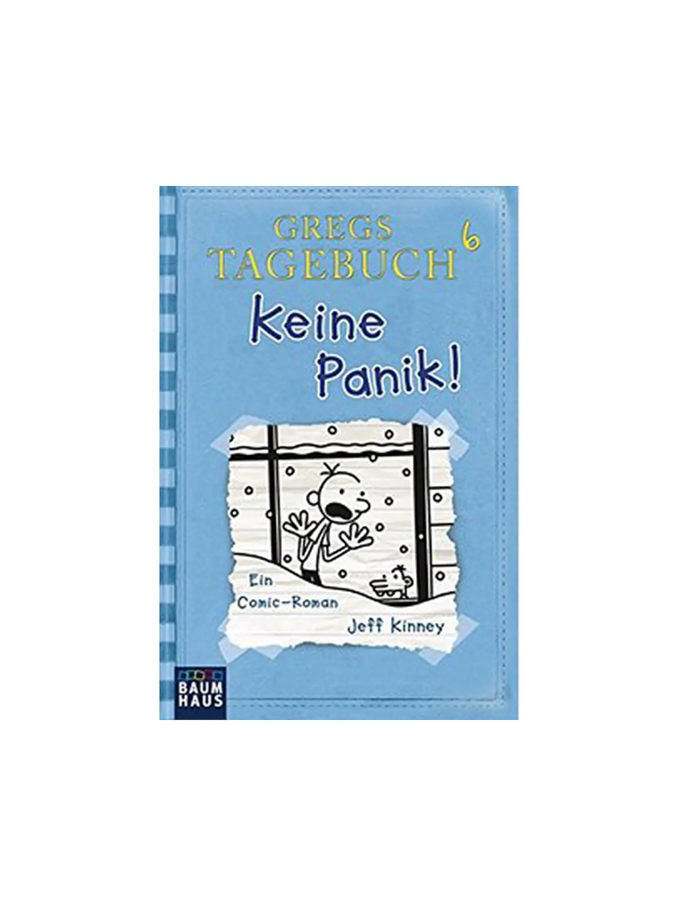 BAUMHAUS VERLAG | Gregs Tagebuch 6 - Keine Panik! (Gebundene Ausgabe) | 